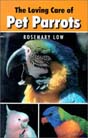 The Loving Care of Pet Parrots